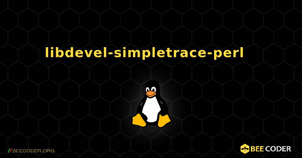 libdevel-simpletrace-perl  እንዴት እንደሚጫን. Linux
