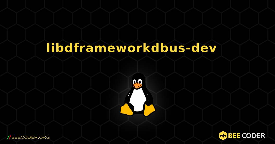 libdframeworkdbus-dev  እንዴት እንደሚጫን. Linux