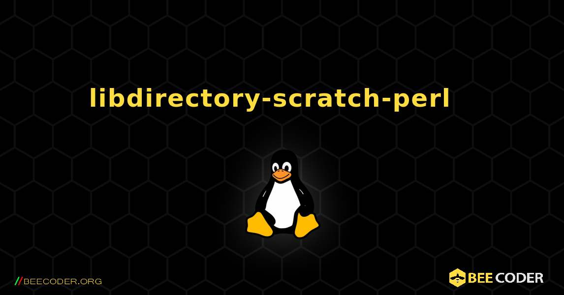 libdirectory-scratch-perl  እንዴት እንደሚጫን. Linux