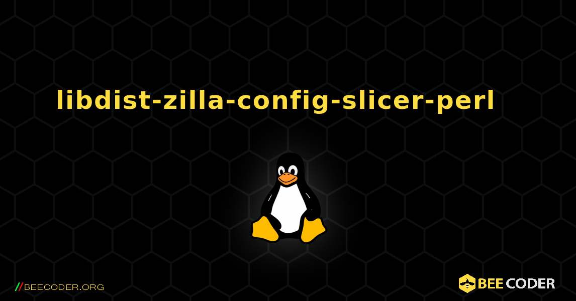 libdist-zilla-config-slicer-perl  እንዴት እንደሚጫን. Linux