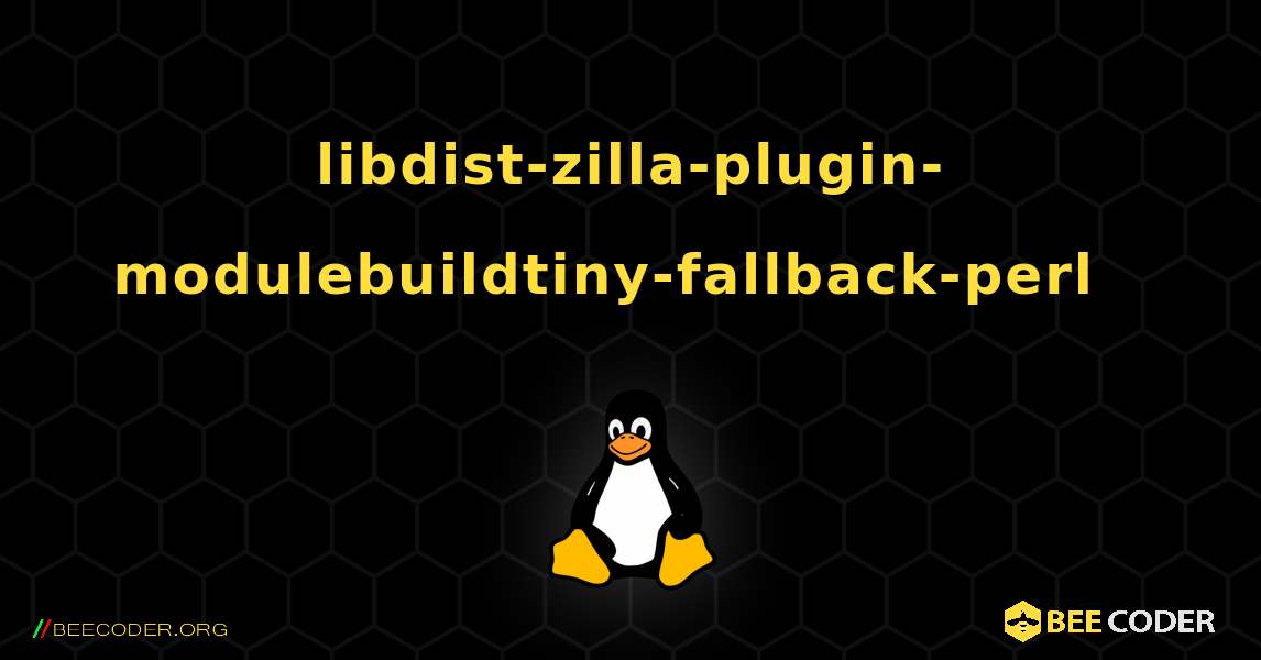 libdist-zilla-plugin-modulebuildtiny-fallback-perl  እንዴት እንደሚጫን. Linux