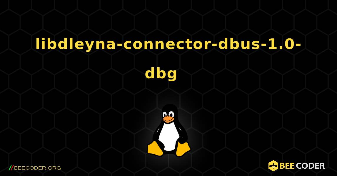 libdleyna-connector-dbus-1.0-dbg  እንዴት እንደሚጫን. Linux