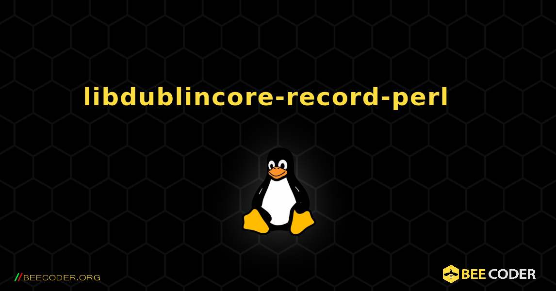 libdublincore-record-perl  እንዴት እንደሚጫን. Linux