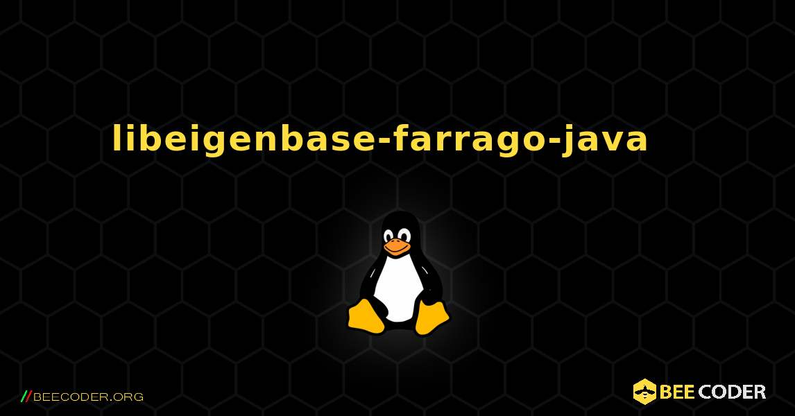 libeigenbase-farrago-java  እንዴት እንደሚጫን. Linux