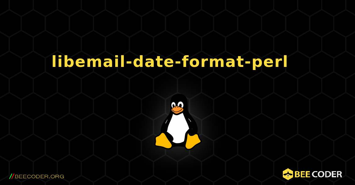 libemail-date-format-perl  እንዴት እንደሚጫን. Linux