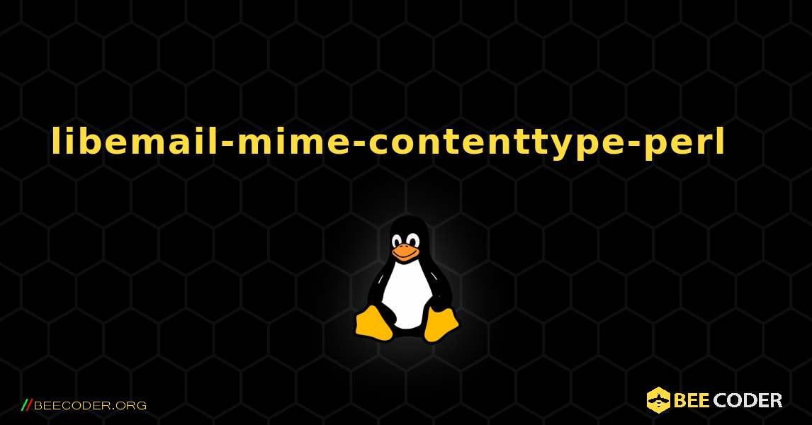 libemail-mime-contenttype-perl  እንዴት እንደሚጫን. Linux