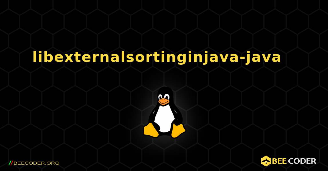 libexternalsortinginjava-java  እንዴት እንደሚጫን. Linux