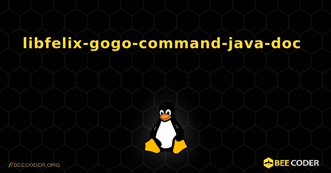 libfelix-gogo-command-java-doc  እንዴት እንደሚጫን. Linux