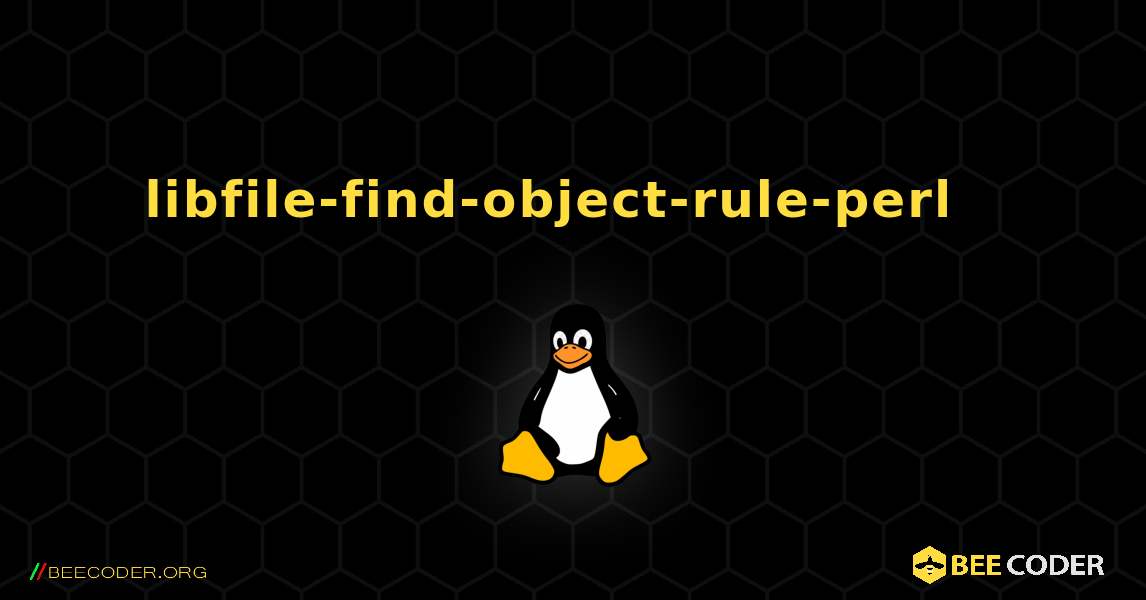 libfile-find-object-rule-perl  እንዴት እንደሚጫን. Linux