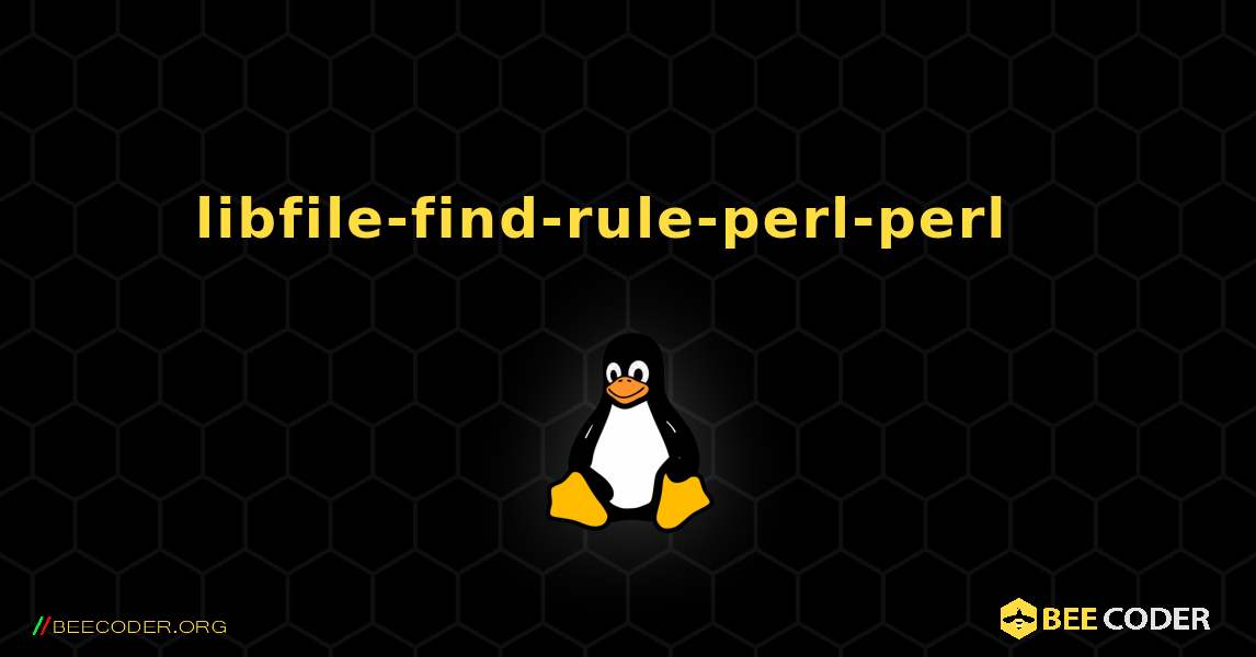 libfile-find-rule-perl-perl  እንዴት እንደሚጫን. Linux