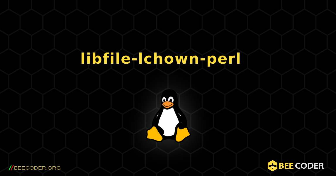 libfile-lchown-perl  እንዴት እንደሚጫን. Linux
