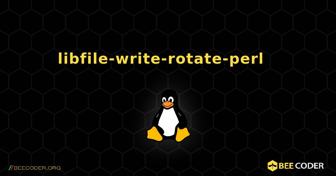 libfile-write-rotate-perl  እንዴት እንደሚጫን. Linux