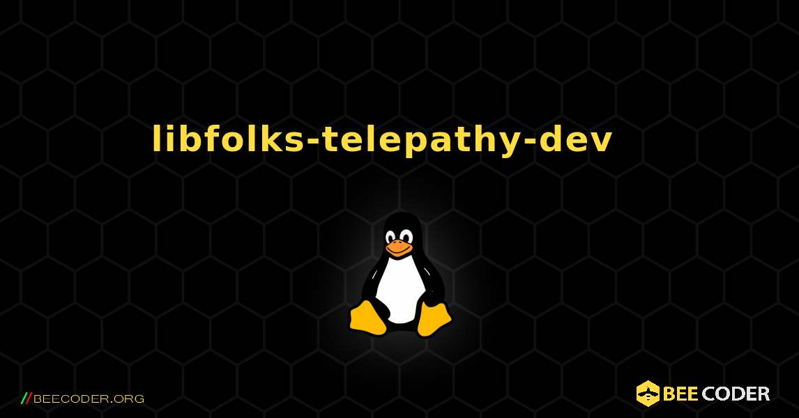 libfolks-telepathy-dev  እንዴት እንደሚጫን. Linux