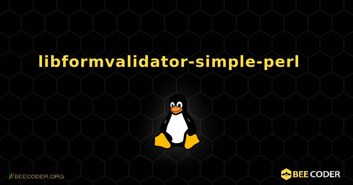 libformvalidator-simple-perl  እንዴት እንደሚጫን. Linux