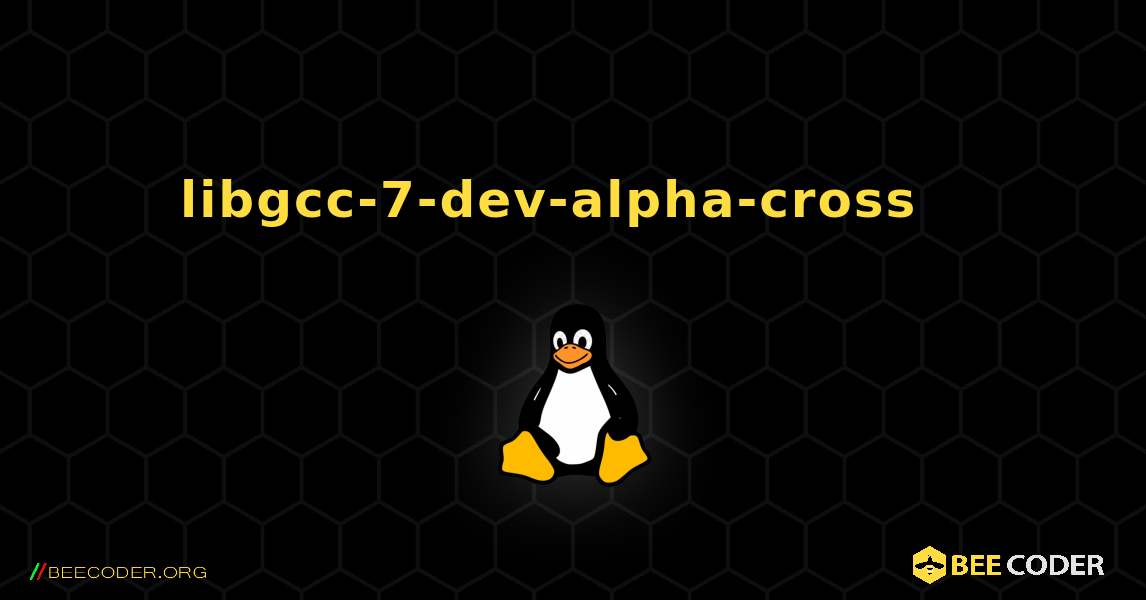 libgcc-7-dev-alpha-cross  እንዴት እንደሚጫን. Linux