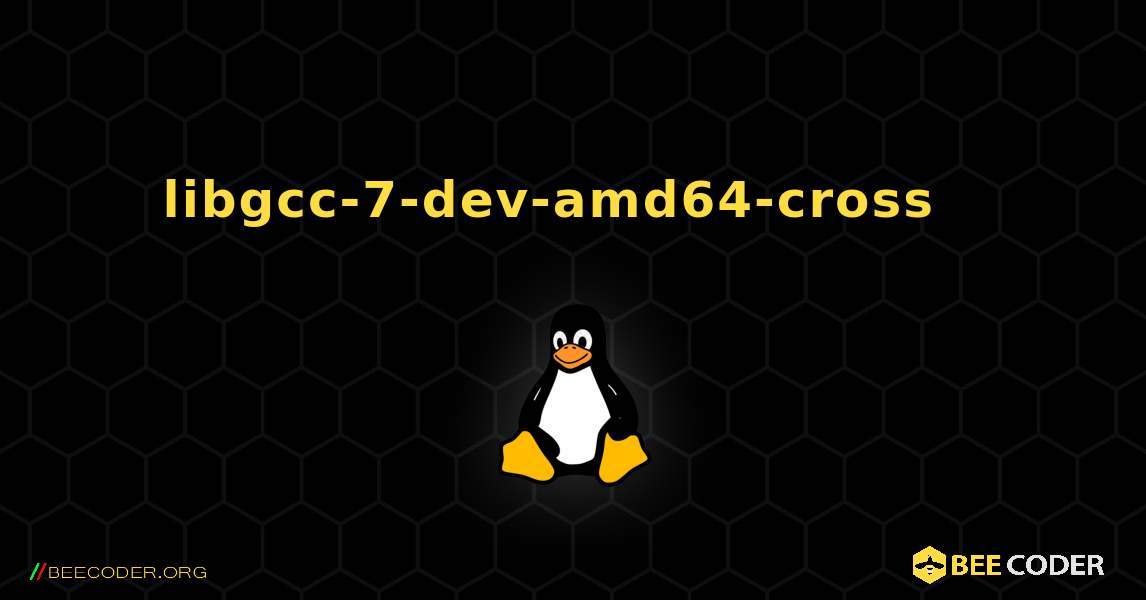 libgcc-7-dev-amd64-cross  እንዴት እንደሚጫን. Linux