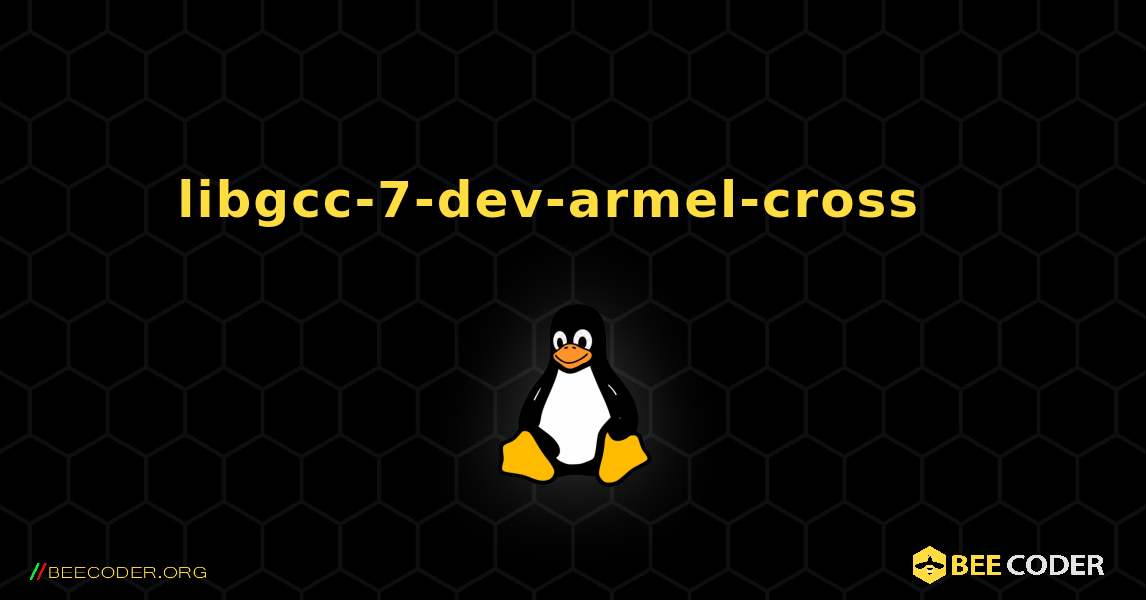 libgcc-7-dev-armel-cross  እንዴት እንደሚጫን. Linux