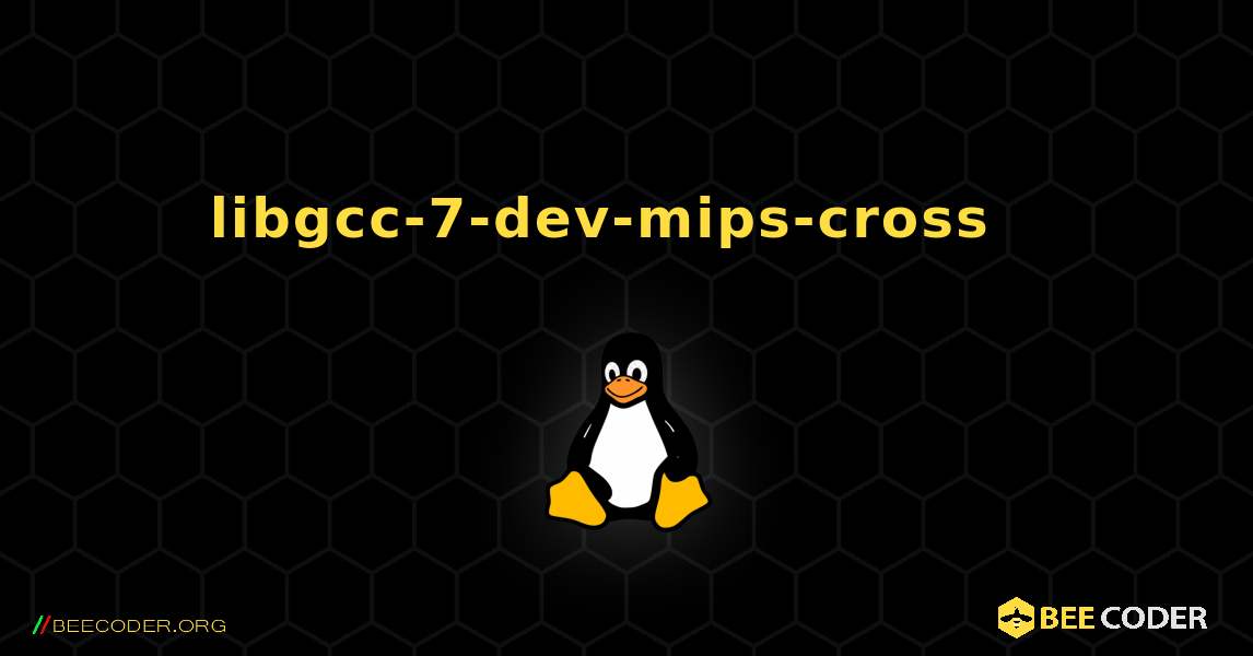 libgcc-7-dev-mips-cross  እንዴት እንደሚጫን. Linux