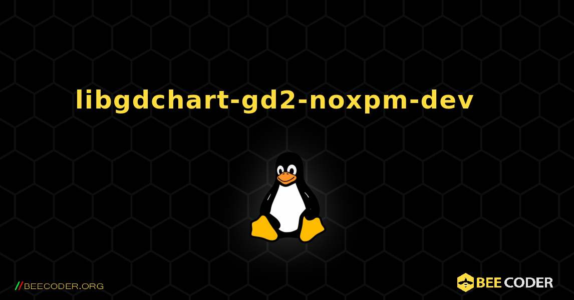 libgdchart-gd2-noxpm-dev  እንዴት እንደሚጫን. Linux