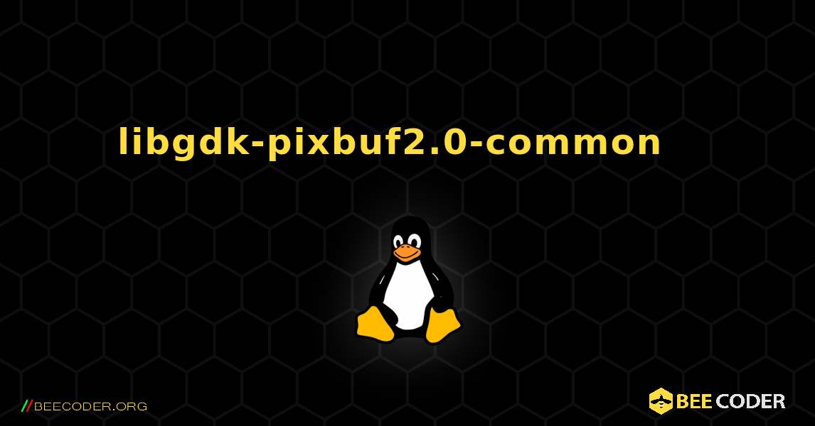 libgdk-pixbuf2.0-common  እንዴት እንደሚጫን. Linux