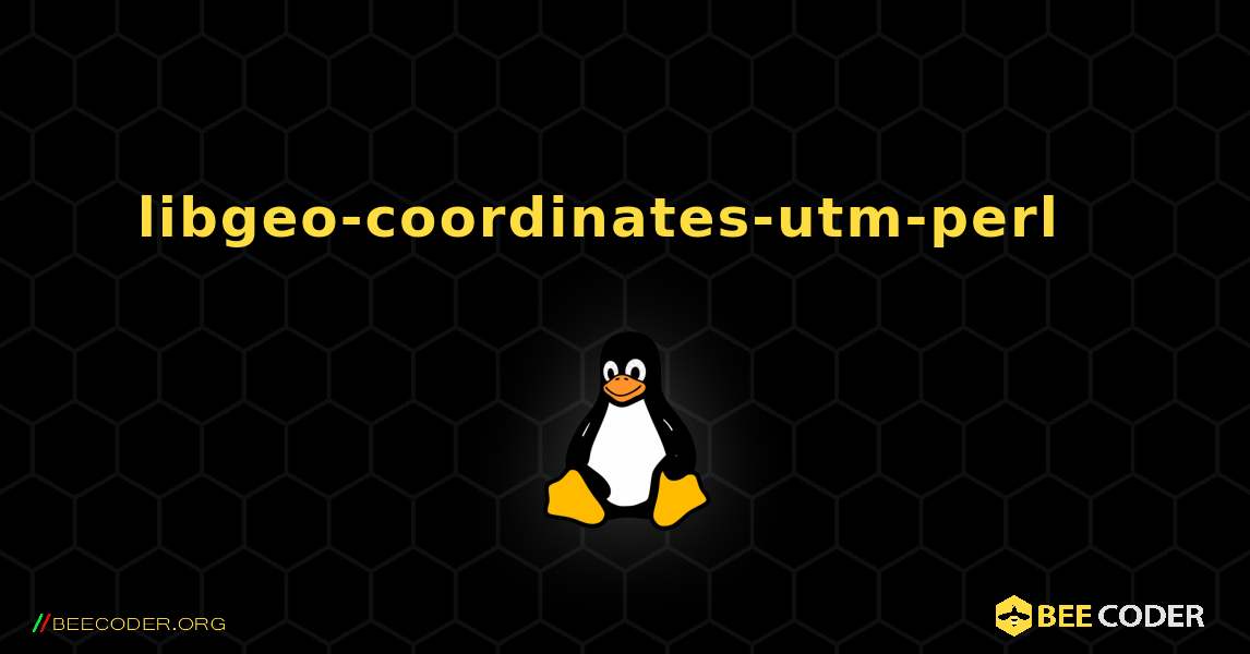 libgeo-coordinates-utm-perl  እንዴት እንደሚጫን. Linux