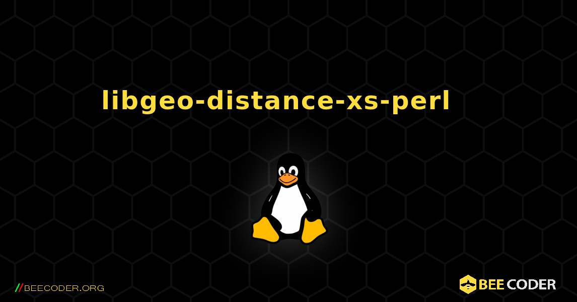 libgeo-distance-xs-perl  እንዴት እንደሚጫን. Linux