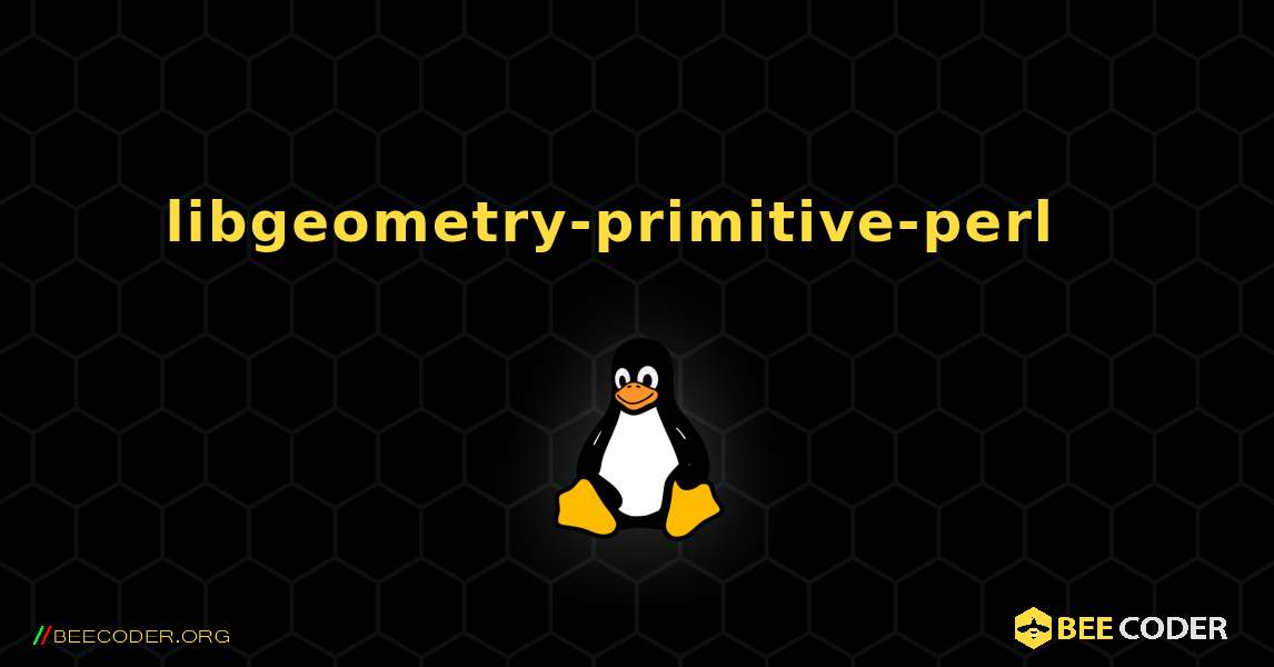 libgeometry-primitive-perl  እንዴት እንደሚጫን. Linux