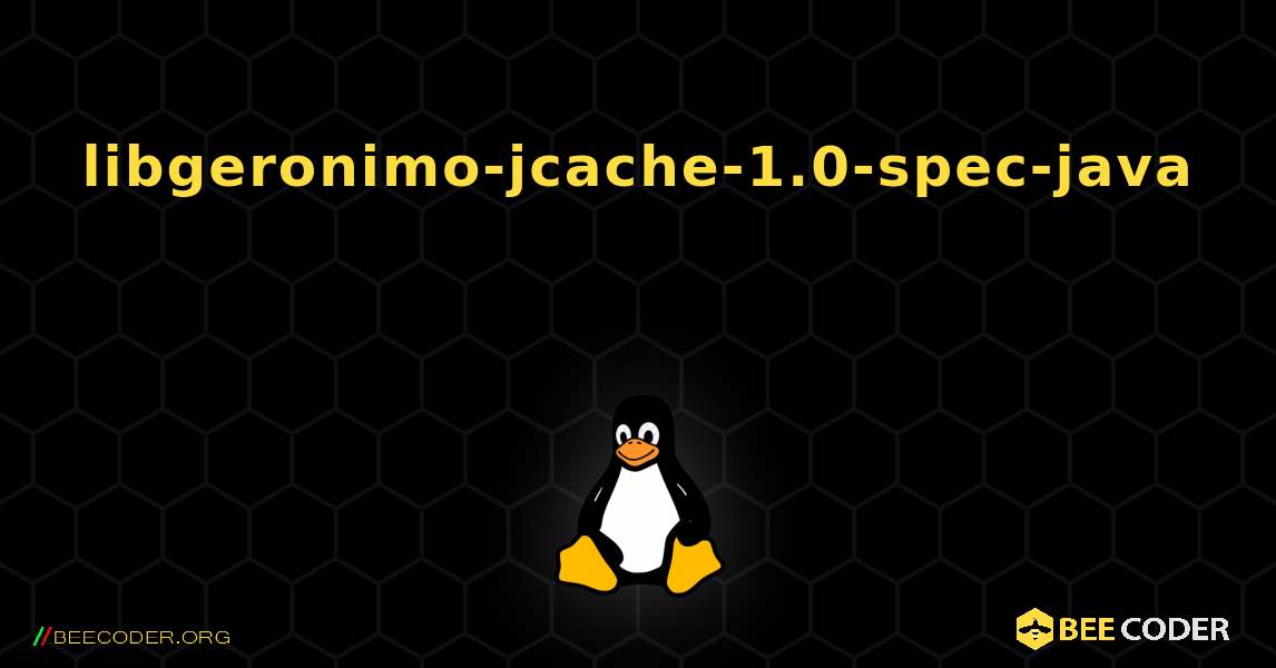 libgeronimo-jcache-1.0-spec-java  እንዴት እንደሚጫን. Linux