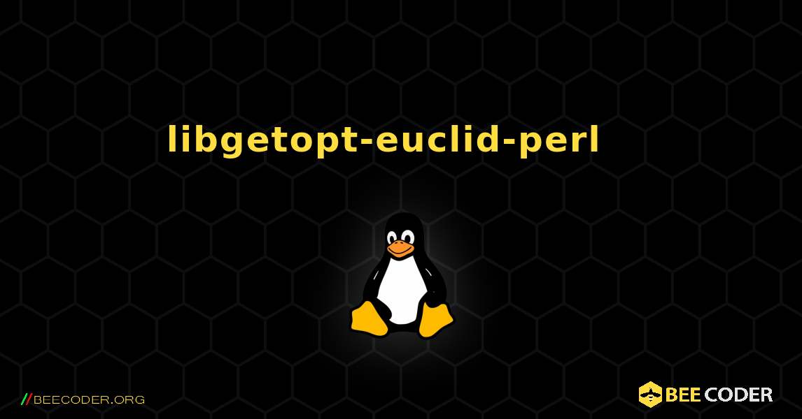 libgetopt-euclid-perl  እንዴት እንደሚጫን. Linux