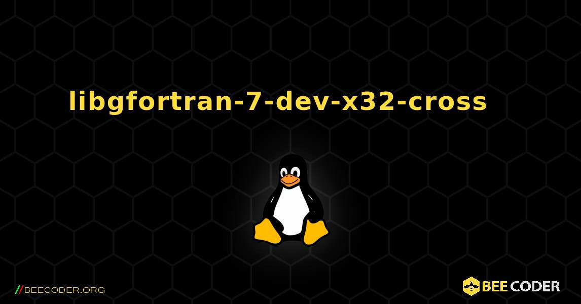 libgfortran-7-dev-x32-cross  እንዴት እንደሚጫን. Linux