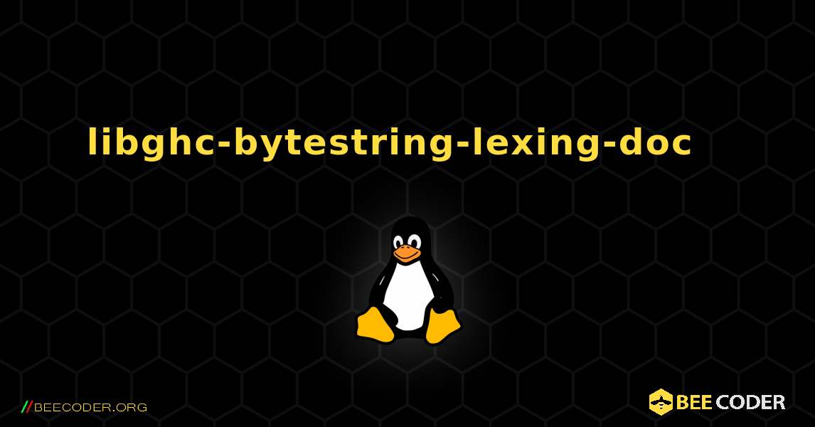 libghc-bytestring-lexing-doc  እንዴት እንደሚጫን. Linux