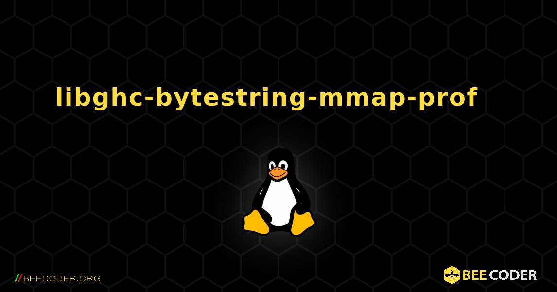 libghc-bytestring-mmap-prof  እንዴት እንደሚጫን. Linux