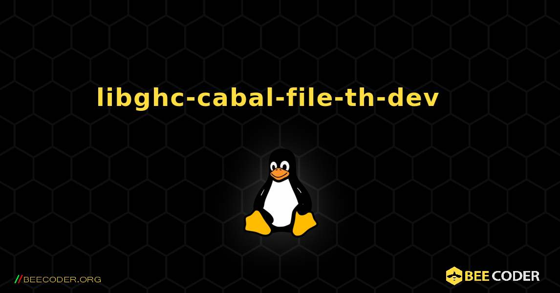 libghc-cabal-file-th-dev  እንዴት እንደሚጫን. Linux