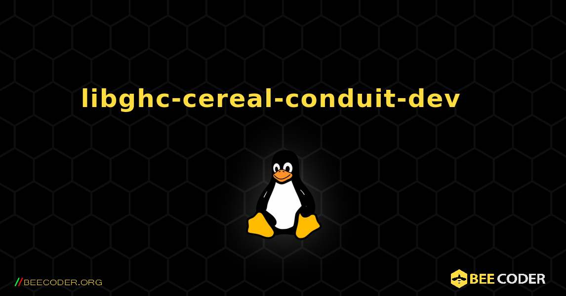 libghc-cereal-conduit-dev  እንዴት እንደሚጫን. Linux