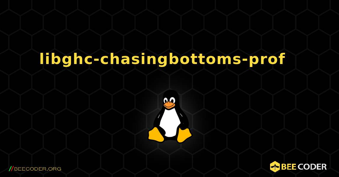 libghc-chasingbottoms-prof  እንዴት እንደሚጫን. Linux