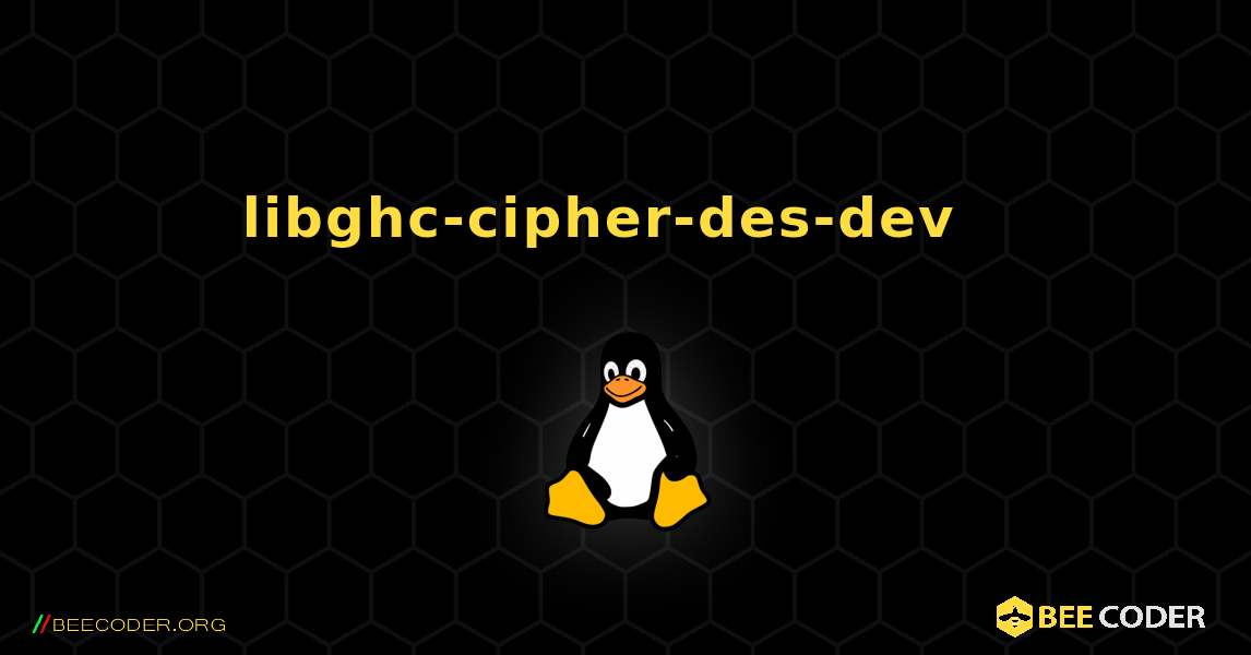 libghc-cipher-des-dev  እንዴት እንደሚጫን. Linux