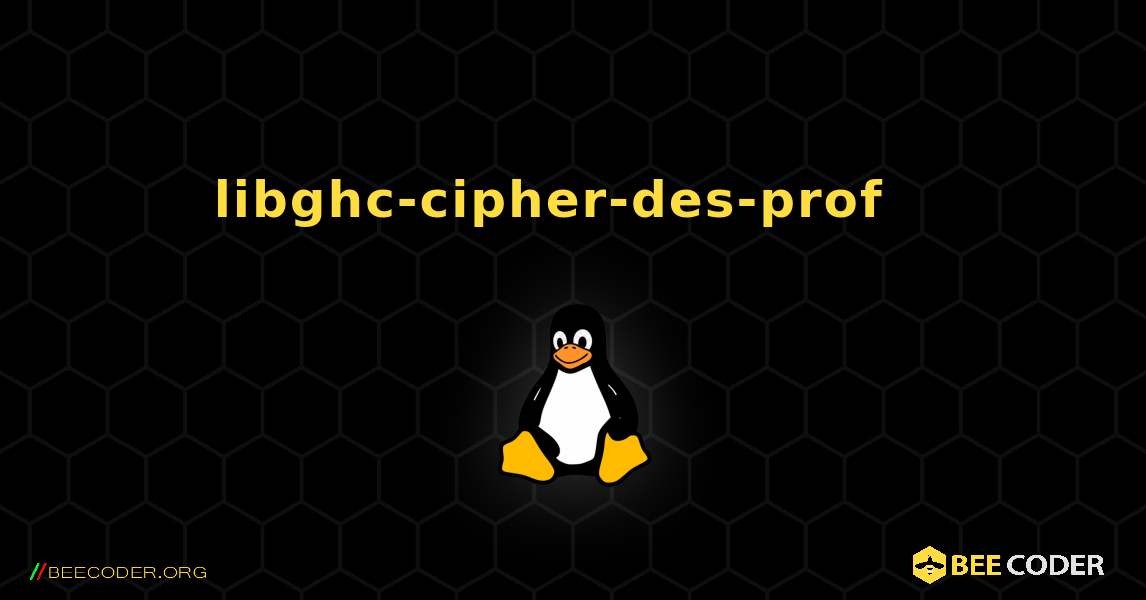 libghc-cipher-des-prof  እንዴት እንደሚጫን. Linux