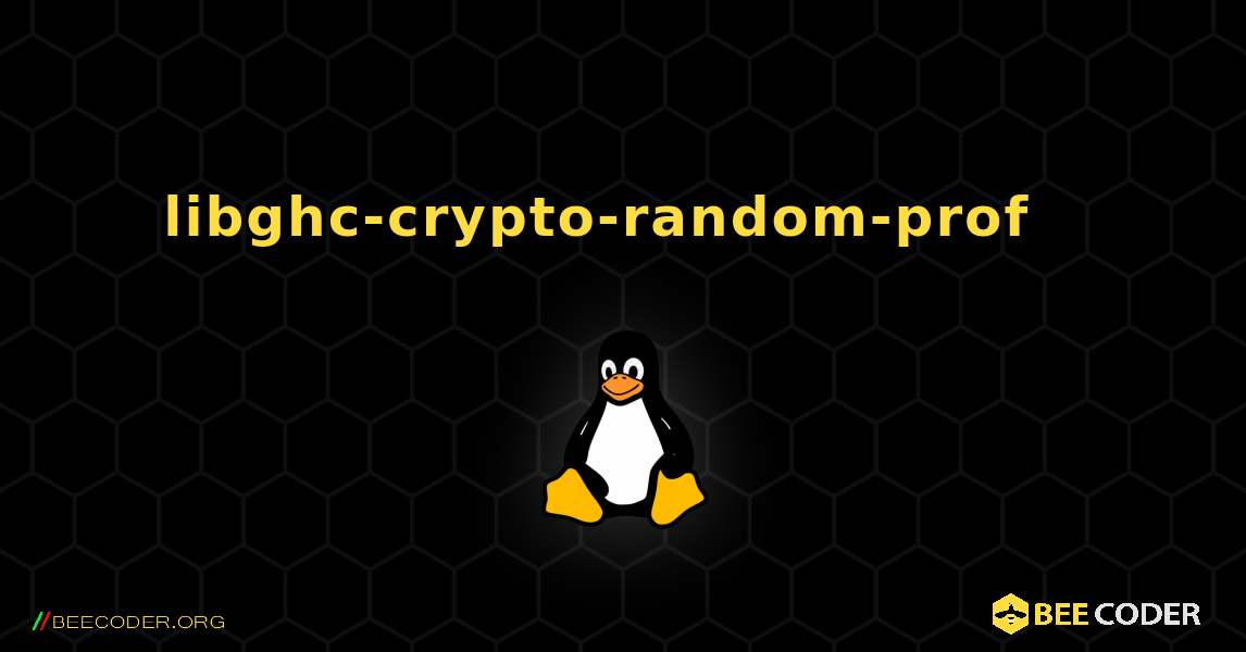 libghc-crypto-random-prof  እንዴት እንደሚጫን. Linux