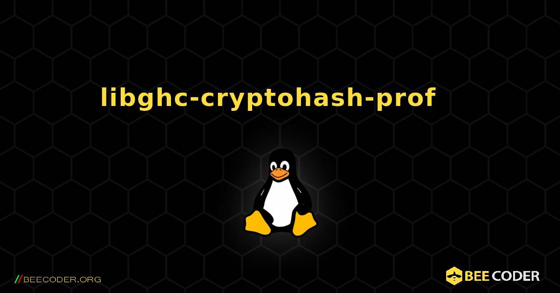 libghc-cryptohash-prof  እንዴት እንደሚጫን. Linux