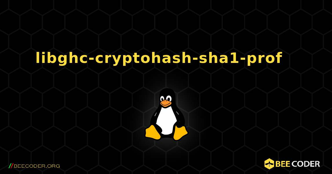 libghc-cryptohash-sha1-prof  እንዴት እንደሚጫን. Linux