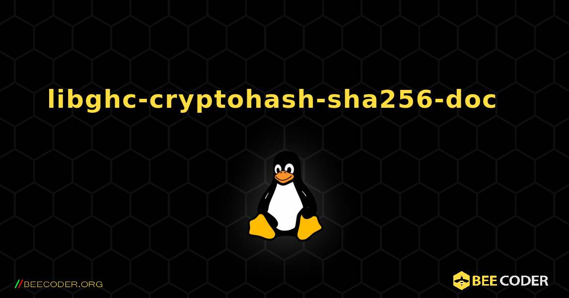 libghc-cryptohash-sha256-doc  እንዴት እንደሚጫን. Linux