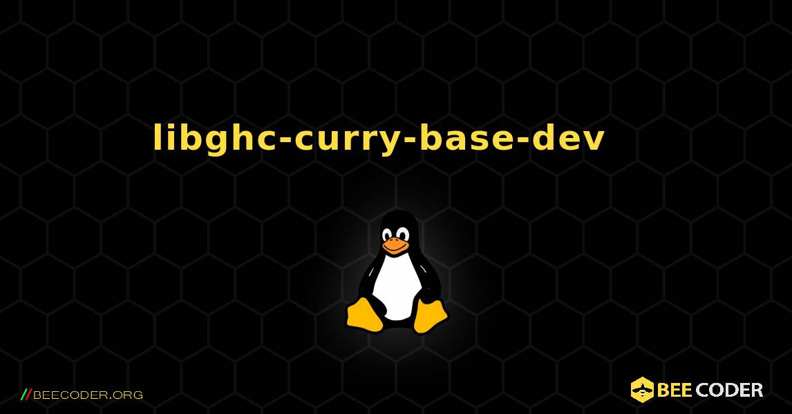 libghc-curry-base-dev  እንዴት እንደሚጫን. Linux