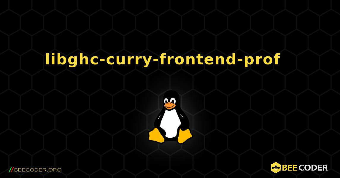 libghc-curry-frontend-prof  እንዴት እንደሚጫን. Linux