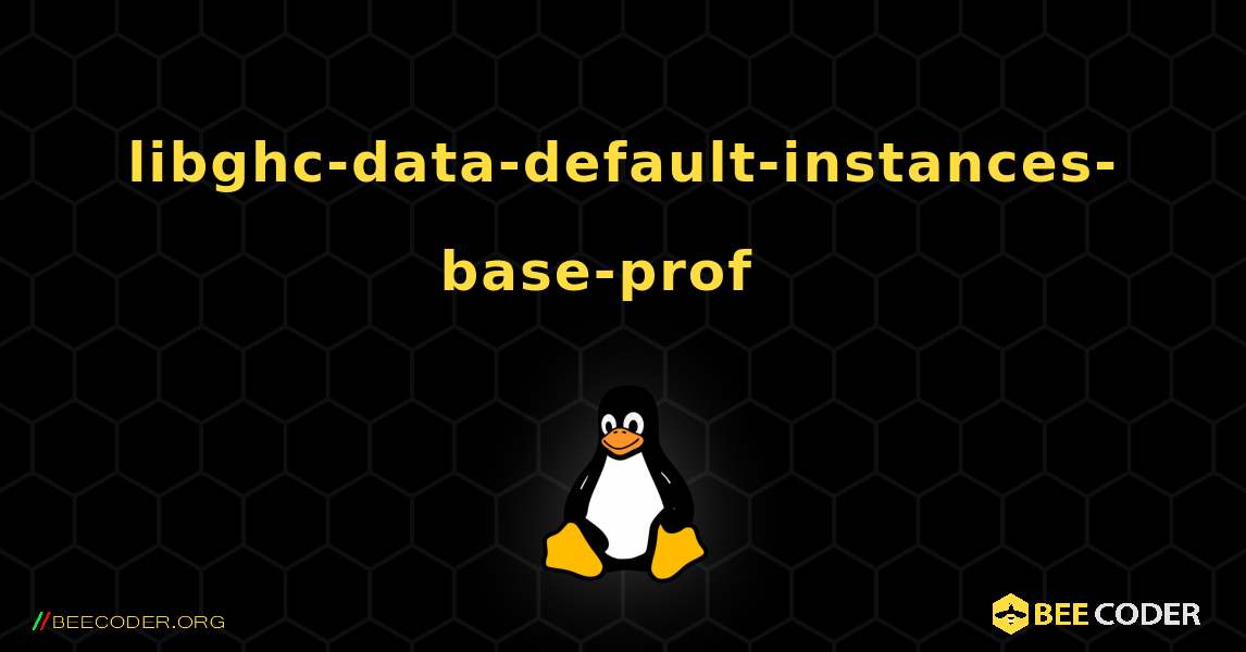 libghc-data-default-instances-base-prof  እንዴት እንደሚጫን. Linux