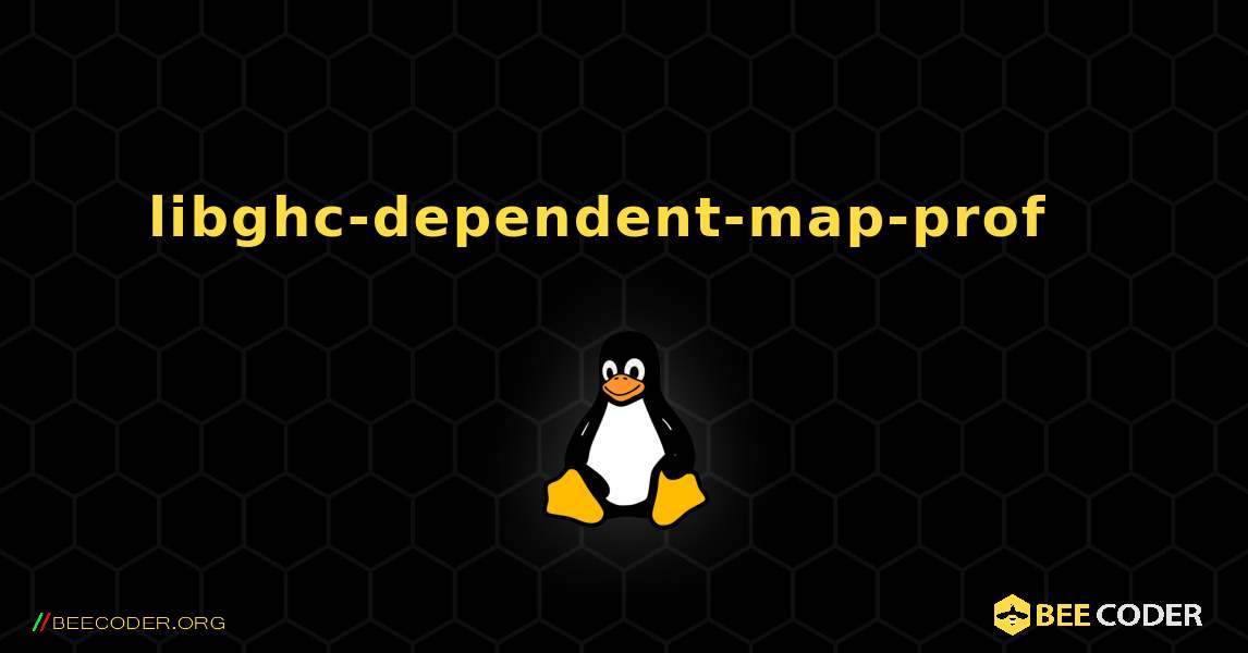 libghc-dependent-map-prof  እንዴት እንደሚጫን. Linux