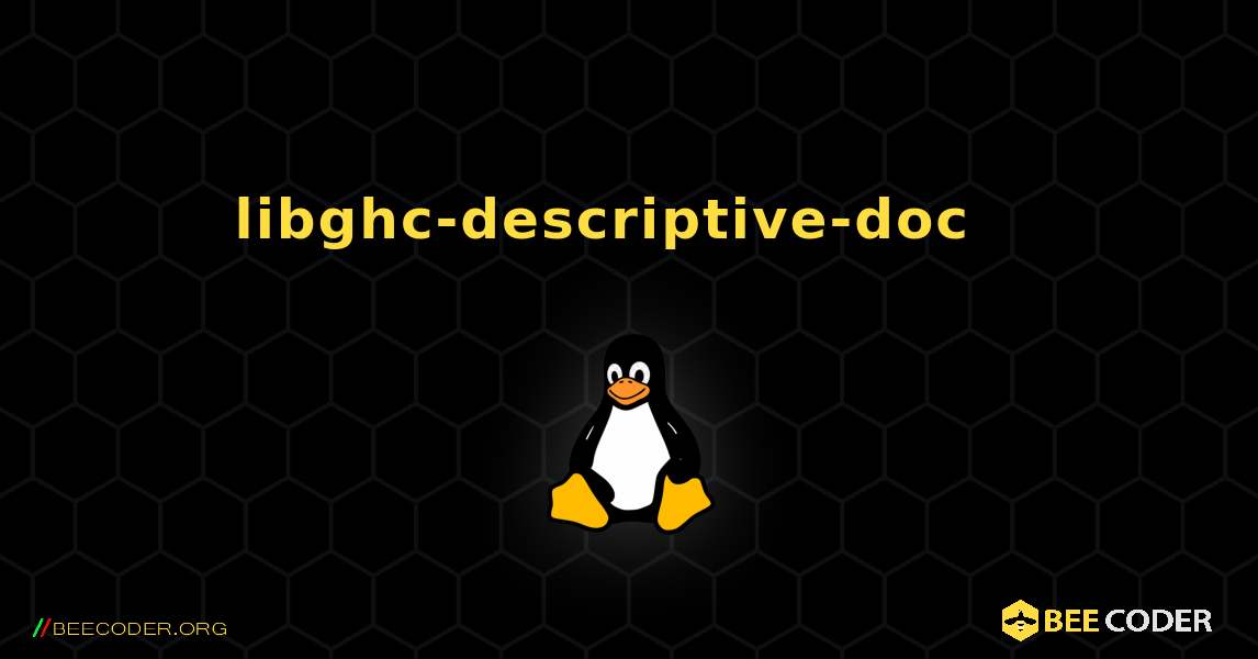 libghc-descriptive-doc  እንዴት እንደሚጫን. Linux