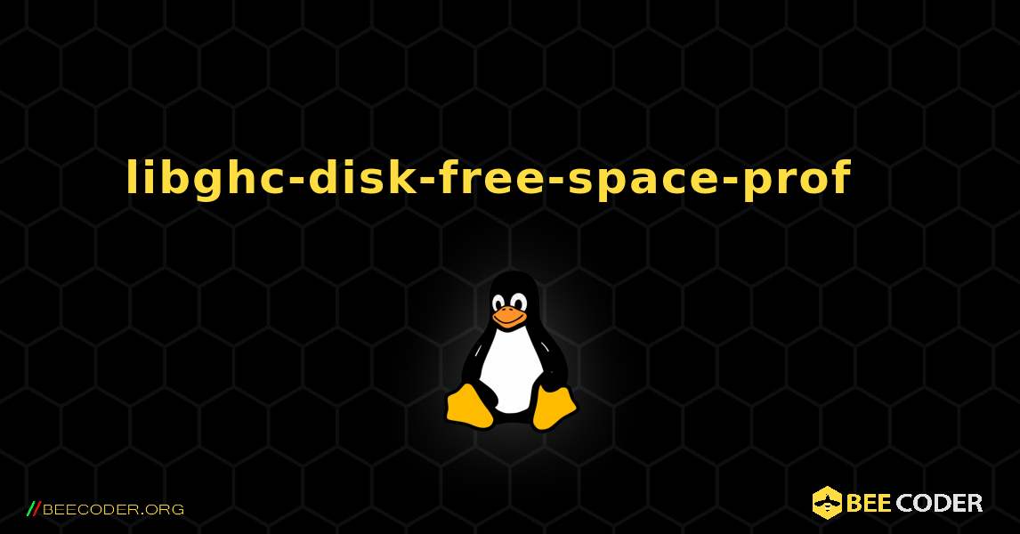 libghc-disk-free-space-prof  እንዴት እንደሚጫን. Linux