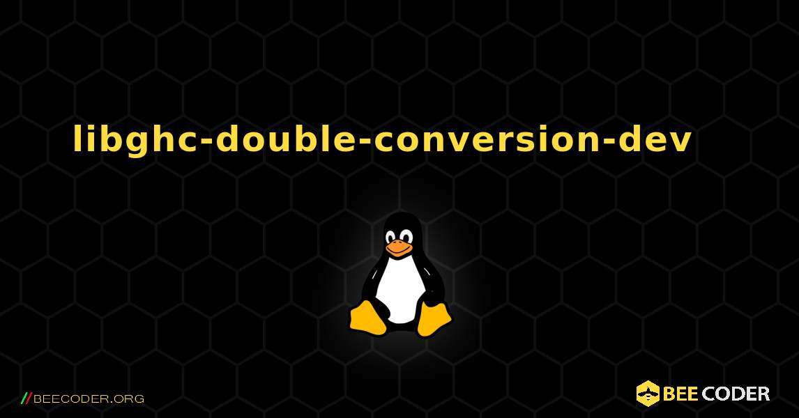 libghc-double-conversion-dev  እንዴት እንደሚጫን. Linux