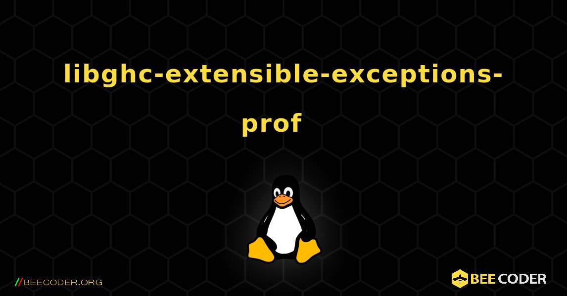 libghc-extensible-exceptions-prof  እንዴት እንደሚጫን. Linux