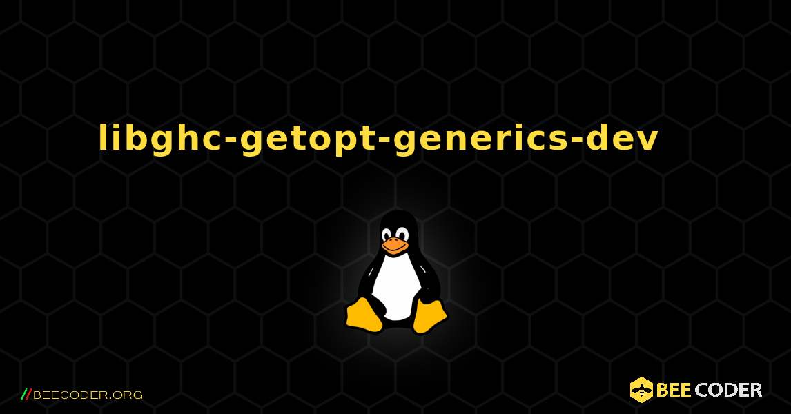 libghc-getopt-generics-dev  እንዴት እንደሚጫን. Linux